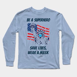 Save Lives - Wear A Mask - American Superhero Long Sleeve T-Shirt